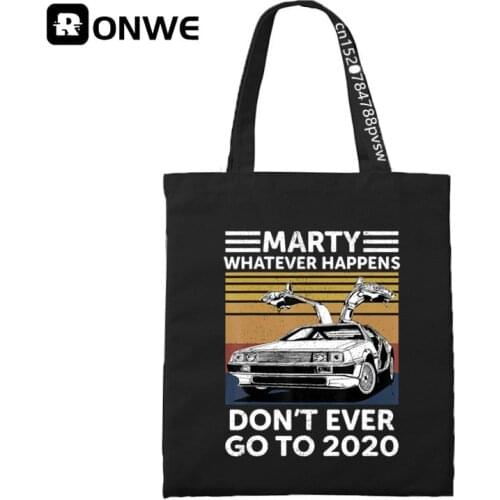 Marty Whatever Happens Dont Ever Go To 2020 Shopping Canvas Bag Female Girl Tote Eco 90s Style Shopper Shoulder Bags,Drop Ship