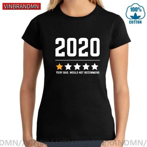 Very Bad Would Not Recommend 2020 One Star Review T shirt women Funny T-shirts Femme Black White Basic Tee shirt camisetas mujer