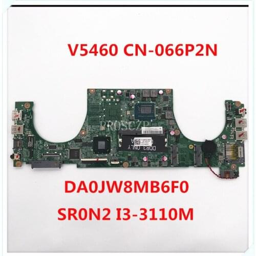 For Dell V5460 5460 DA0JW8MB6F0 Laptop Motherboard CN-066P2N 066P2N 66P2N With SR0N2 I3-3110M 100% Working well