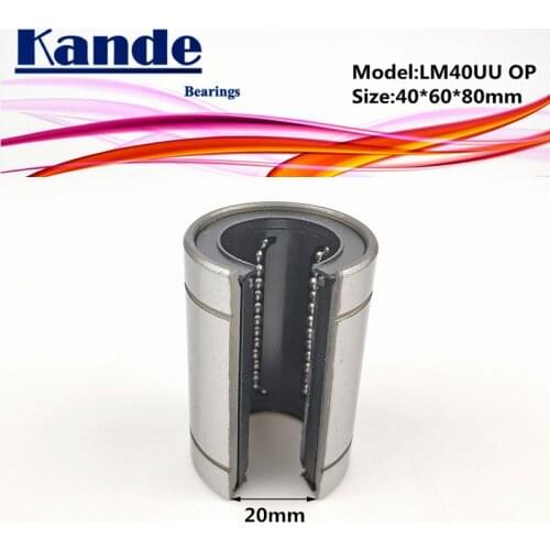 Kande Bearings 1pc LM40OP LM40UUOP LM40UU OP Linear bearings Open Type CNC Linear Bushing LM40OP 40*60*80MM