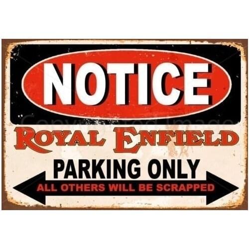 Notice Royal Enfield Parking Only Metal Sign Poster Plaque Wall Home Decor Prompt Card Plate Tin Sign 12x8 Inch
