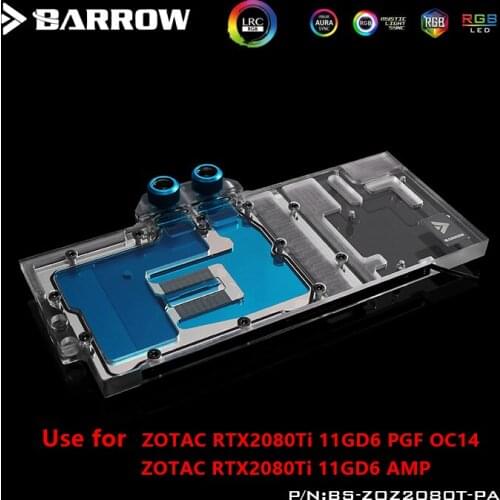 BARROW Water Block use for ZOTAC RTX2080Ti 11GD6 AMP / PGF Extreme OC14 / Support Original Backplate 5V 3PIN Header RGB