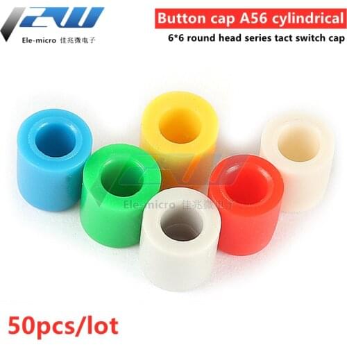 A56 cap is suitable for 6*6 switch series button cap 6*6 button cap height 6MM (50 pcs)