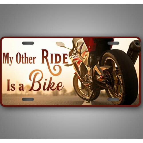 My Other Ride Is a Bike License Plate Motorcycle Rider Cars License Plate for Garage Bar Pub Club Man Cave Wall Decor