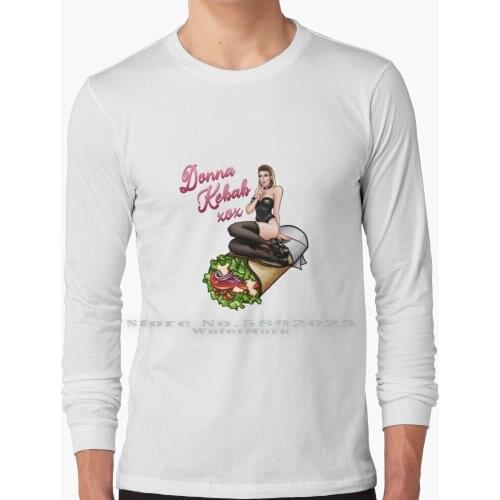 Donna Kebab Xox Long Sleeve T Shirt 100% Pure Cotton Big Size Donna Kebab Donna Kebab Another Con Artist Drag Queen Drag Fast