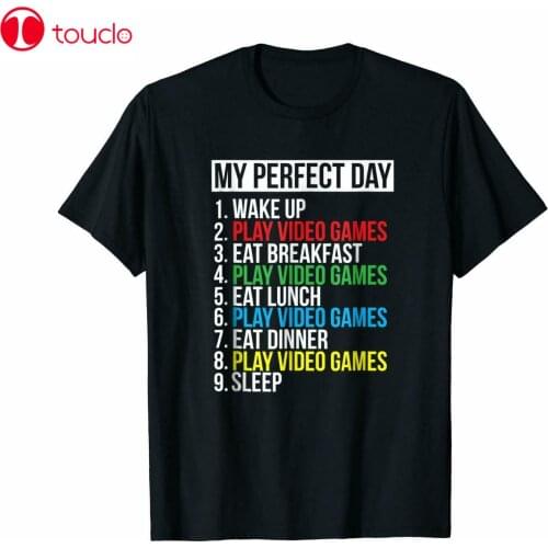 My Perfect Day Eat Play Game Sleep Relax Hobby Funny Gift Black T-Shirt S-6Xl Unisex Women Men Tee Shirt