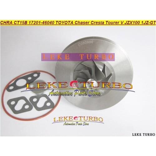Turbo Cartridge CHRA CT15B 17201-46040 1720146040 turbocharger core For TOYOTA Makr Chaser Cresta Tourer V JZX100 1JZ 1JZ-GTE