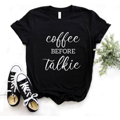 Coffee Before Talkie Print Women Tshirts Cotton Casual Funny t Shirt For Lady Yong Girl Top Tee Hipster 6 Color Drop Ship FS-10