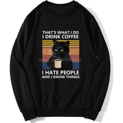 Funny Black Cat Thats What I Do I Drink Coffee I Hate People hoodies Men Hoodie Spring Autumn Sweater Streetwear Harajuku