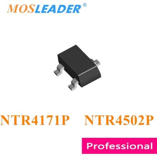 Mosleader NTR4171P NTR4502P SOT23 3000PCS NTR4171 NTR4502 P-Channel 20V 30V Made in China High quality