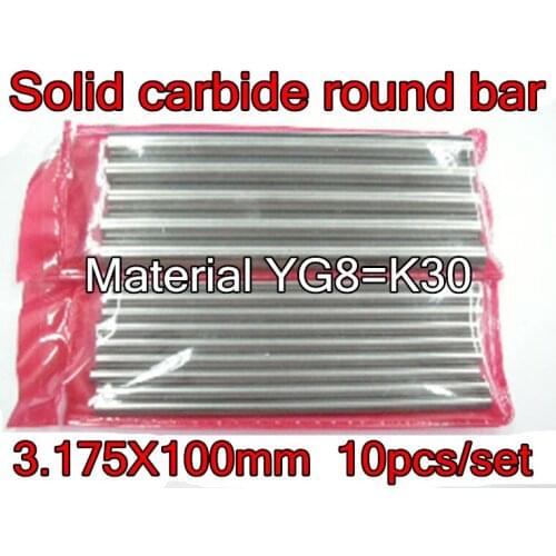 3.175X100mm 10pcs/set YG8=K30 Solid carbide round bar round Turning tool Hardness 89 degrees Tensile strength: 1890 degrees