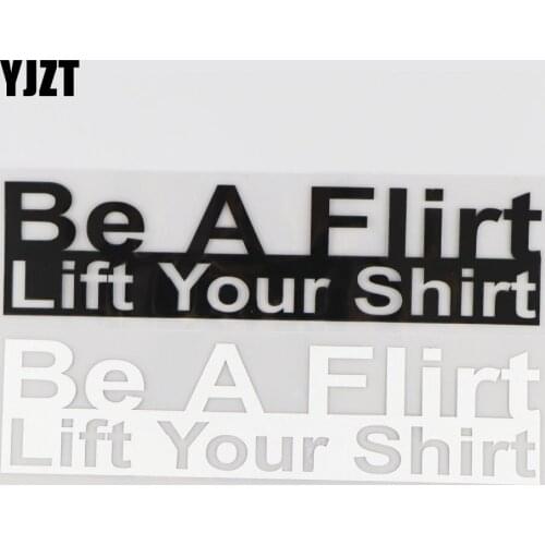 YJZT 17.4CM*4.4CM Be A Filrt Lift Your Shirt Funny Car Window Sticker Vinyl Car Styling Accessories Black/Silver 4A-0194