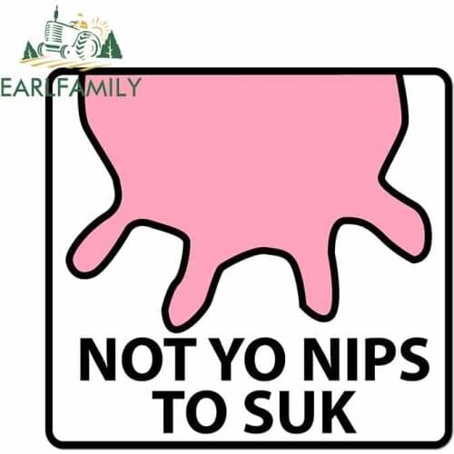 EARLFAMILY 13cm x 12.1cm For Not Yo Nips Car Graphic Decal Car Assessoire VAN GRT Decoration Digitally Printed Creative Stickers