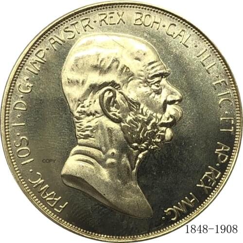 Austria Hungary 100 Corona 1848 1908 Franz Joseph I 60th Anniversary Gold Brass Metal Copy Coin Commemorative Coins