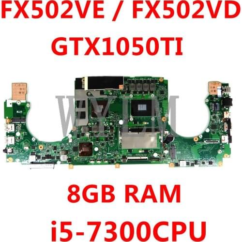 FX502VE Motherboard FX502VE 8GB RAM i5-7300CPU GTX1050TI Mainboard For Asus FX502VD FX502V VE Laptop Motherboard REV2.0 TestOK