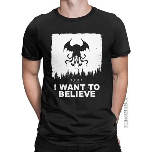 Novelty I Want To Believe In Cthulhu Eldritch Dreamer T-Shirt Men Crew Neck Pure Cotton T Shirt Lovecraft Classic Tee Shirt
