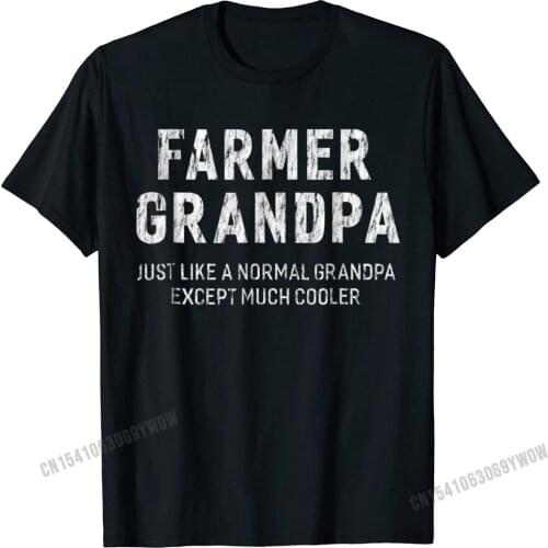 Farmer Grandpa Gifts For Grandpa Men T-Shirt Camisas Men T Shirt Tops Tees Dominant Cotton Printed On Birthday Men