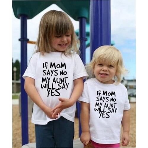 Boys Girls Casual Funny Shirt for Children If Mom Says No My Aunt Will Say Yes Letters Printed Kids White T-shirt Toddler Tops