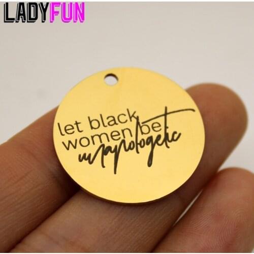 Unapologetic Women Charm Stainless Steel Charms Let Black Women Be Unapologetic High Polish Mirror Surface Pendant 10pcs/lot