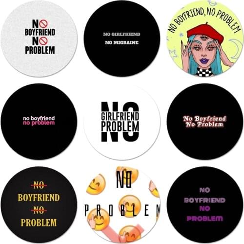 No Boyfriend No Problem letter Icons Pins Badge Decoration Brooches Metal Badges For Backpack Decoration 58mm