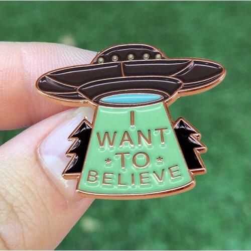 I Want to Believe UFO Space Ship Enamel Brooch Pin Backpack Hat Bag Collar Lapel Pins Badges Women Mens Fashion Jewelry Gifts
