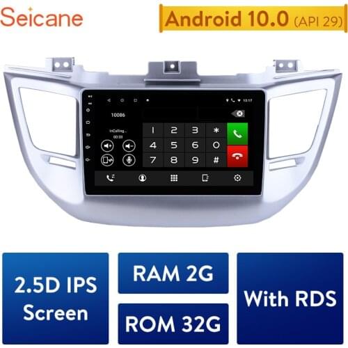 Seicane IPS Android 10.0 For Hyundai TUCSON 2014 2015 2016 2017 2018 ROM 32 GB Car GPS Unit Player Radio support TPMS DVR RDS