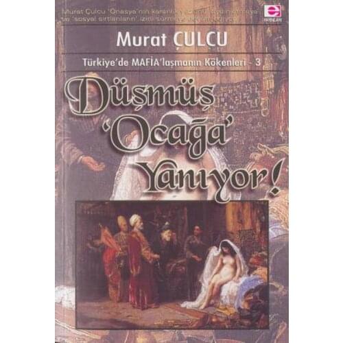 Fallen Hearth Lit (Tr'de Mafyalaşmanın Kökenleri 3)