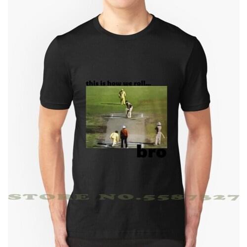 This Is How We Roll , Bro Summer Funny T Shirt For Men Women Cricket New Underarm Australia Zealand