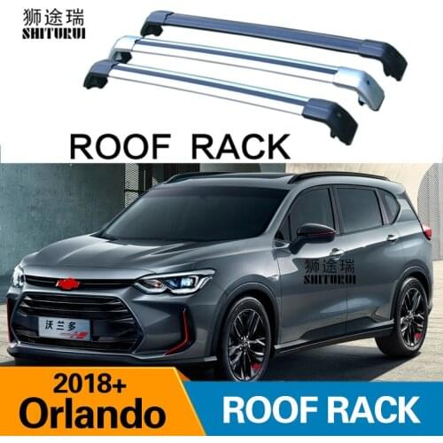 2Pcs Roof bars For CHEVROLET Orlando 2018 Aluminum Alloy Side Bars Cross Rails Roof Rack Luggage CUV SUV