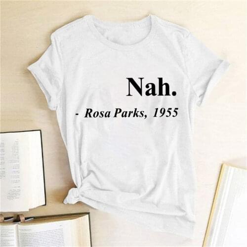 Equal Rights Slogan Women T Shirt Nah.Rosa Parks,1955 Letter Printed Tshrits Short Sleeve Hipster Streetwear Graphic Tees