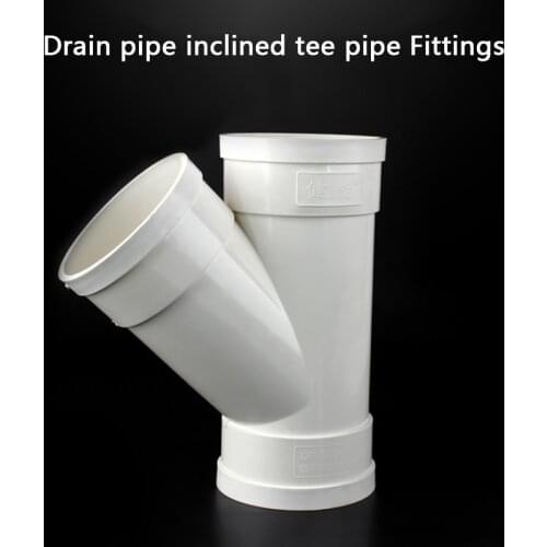 PVC White Inner Diameter 50 75 110 160mm Drain pipe inclined tee 45 Degree Tee Y TypeTee Drain pipe Fittings Tee joint 1 Pcs