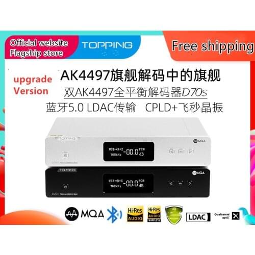 TOPPING D70S MQA dual AK4497 Bluetooth5.0 Decoder USB DAC LDAC/AAC/SBC/APTX Decoding PCM768kHz DSD512 AES/USB/Optical/Coaxal/IIS