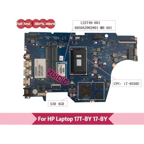 L22746-601 6050A2982801-MB-A01 For HP Laptop 17T-BY000 17-BY Motherboard L22746-001 with i7-8550U CPU 530/4GB GPU 100% Tested OK