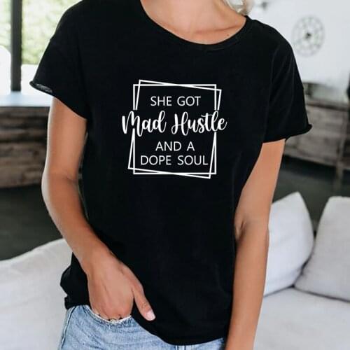 She Got Mad Hustle And A Dope Soul Print T-Shirt for Women Graphic Tees Summer Short Sleeve T Shirt Mom Cute Tees Lady Clothing