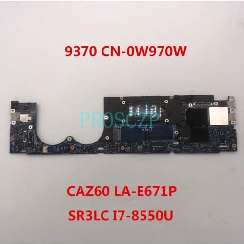 For Dell XPS 13 9370 Laptop motherboard CN-0W970W 0W970W W970W CAZ60 LA-E671P With SR3LC I7-8550U CPU 100% working well