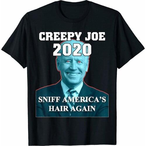 Creepy Joe Biden For President 2020 Funny Political T-Shirt Summer Cotton Short Sleeve O-Neck Unisex T Shirt New S-3XL