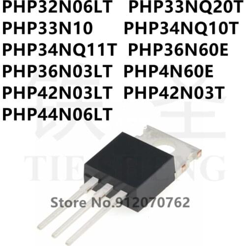 10PCS PHP32N06LT PHP33NQ20T PHP33N10 PHP34NQ10T PHP34NQ11T PHP36N60E PHP36N03LT PHP4N60E PHP42N03LT PHP42N03T PHP44N06LT TO-220