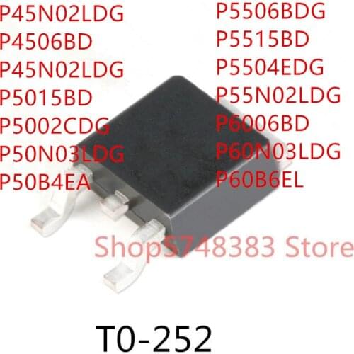 10PCS P45N02LDG P4506BD P5015BD P5002CDG P50N03LDG P50B4EA P5506BDG P5515BD P5504EDG P55N02LDG P6006BD P60N03LDG P60B6EL TO-252