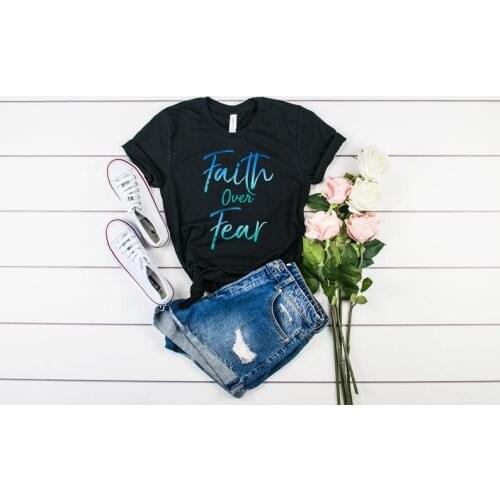 Faith Over Fear Christian Shirt Jesus Graphic Bible verses 100% Cotton O Neck Female Clothing Short Sleeve Tees Drop shipping