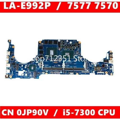 CN 0JP90V LA-E992P i5-7300 CPU Mainboard For LA-E992P 7577 7570 CN JP90V Laptop motherboard 100% Tested