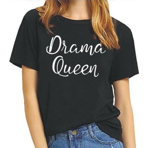 Fashion Drama Queen Letter Printed T Shirt Women Tops O-Neck Short Sleeve Summer Tee Shirt Femme Harajuku Tshirt Camiseta Mujer