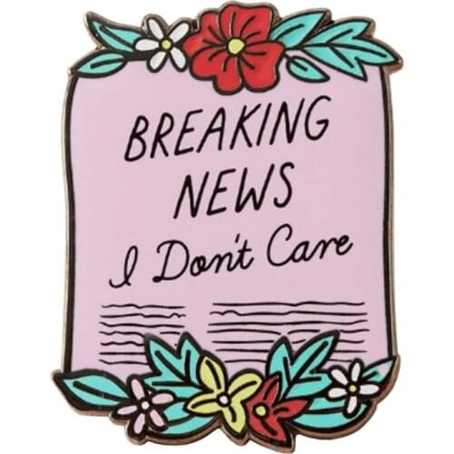 Breaking news I Don't Care Enamel pin