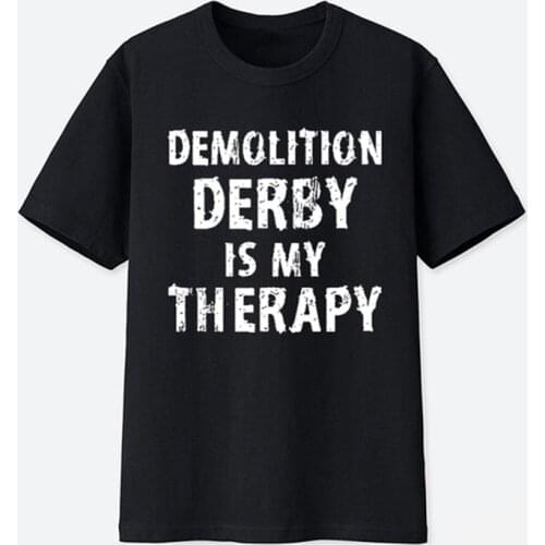 Demolition Derby Is My Therapy T-Shirt Unisex Off White Demolition Derby Tee Shirt Casual Fashion Summer T-shirts Derby Fan Gift