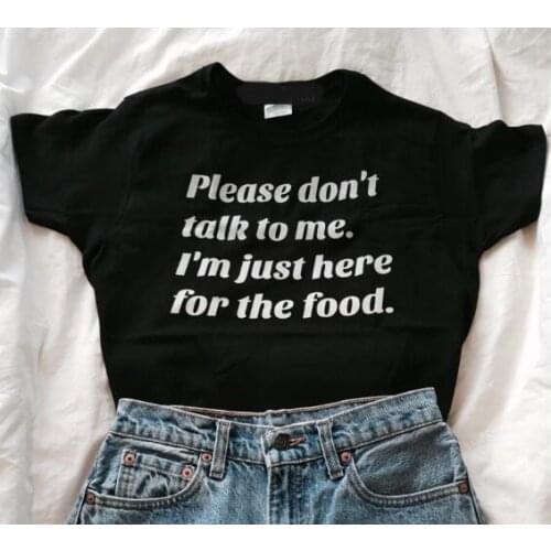 Please, don't talk to me i'm just here Womens Short sleeve 100% Cotton Funny Letter print Graphic O neck Tshirt Drop shipping