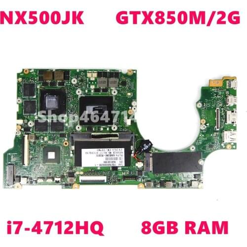 NX500JK Motherboard i7-4712HQ CPU 8GB RAM GTX850M/2G Mainboard For ASUS NX500 NX500J NX500JK NX500JKA Laptop Motherboard Test ok