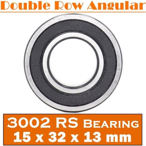 3002-2RS Bearing 15*32*13 mm ( 1 Pc ) 3002 2RS Double Row Sealed 3002 RS Angular Contact Ball Bearings