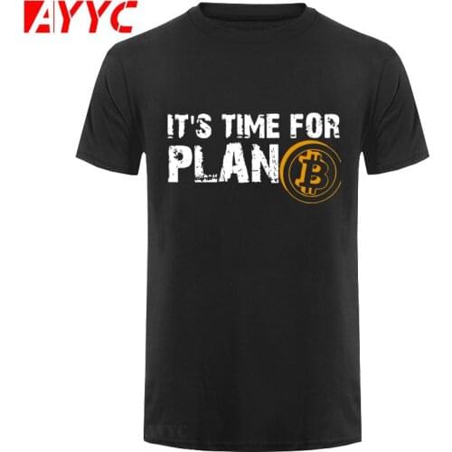 AYYC TEE Mens Its Time For Plan B Bitcoin BTC Crypto Currency T Shirts Cryptocurrency Blockchain Christmas T-Shirts Drop Ship