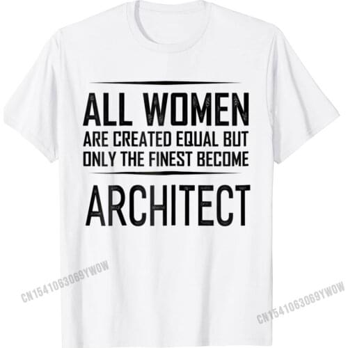 Womens The Finest Architect T-Shirt Funny Women Gift Shirt Camisas Men Graphic Printed T Shirts Cotton Male Tops Shirt Funny