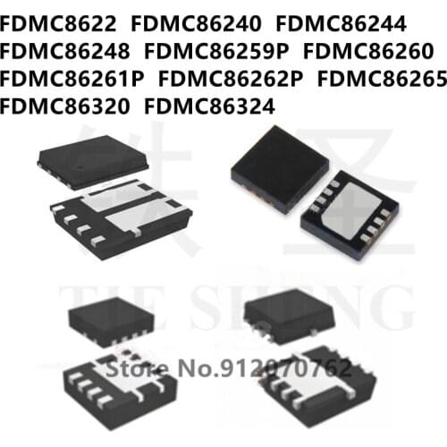 10PCS/LOT FDMC8622 FDMC86240 FDMC86244 FDMC86248 FDMC86259P FDMC86260 FDMC86261P FDMC86262P FDMC86265 FDMC86320 FDMC86324 IC