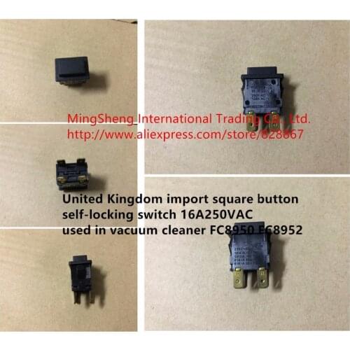 Original new 100% square button self-locking switch 16A250VAC used in vacuum cleaner FC8950 FC8952